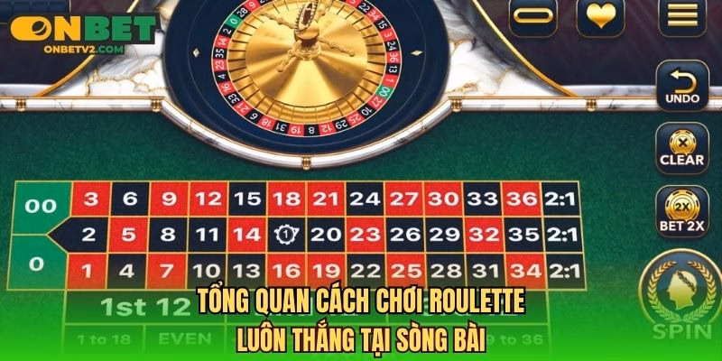 Tổng quan cách chơi roulette luôn thắng tại sòng bài